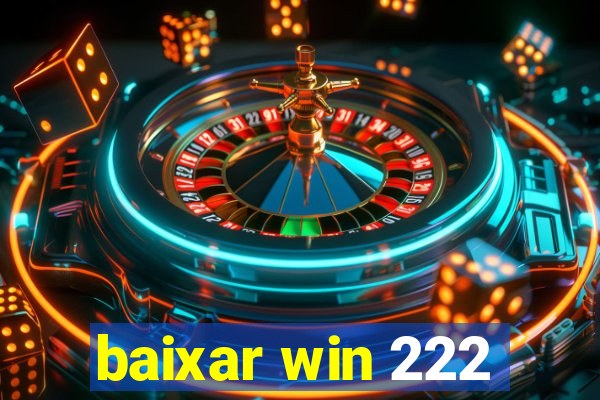 baixar win 222